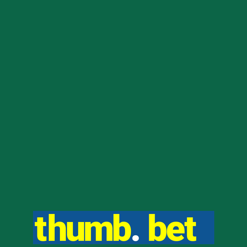 thumb. bet